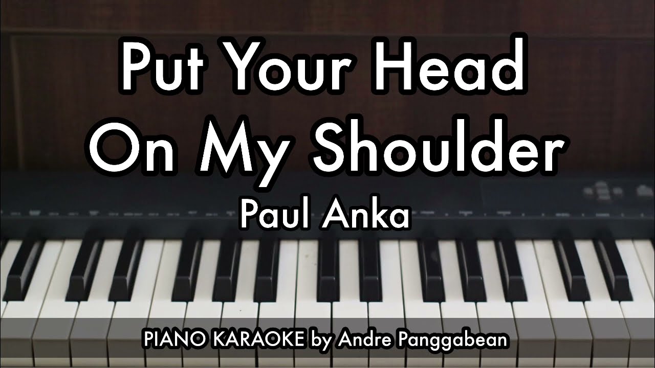 Put Your Head On My Shoulder - Paul Anka | Piano Karaoke by Andre Panggabean