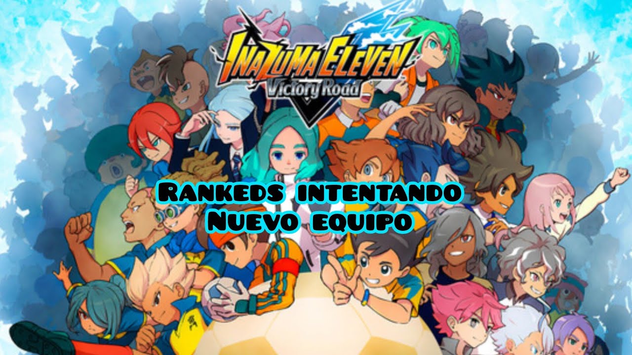 Inazuma Eleven: Heroes Victory Road [Ranked REMARCO Intentando ganar] (Equipo Definitivo)