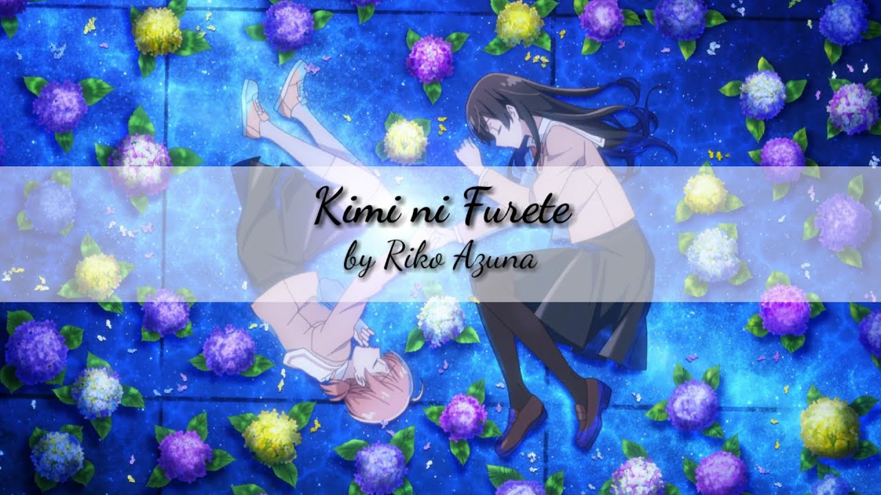 Yagate Kimi ni Naru Opening Full Lyrics & English Translation (Kimi ni Furete by Riko Azuna)