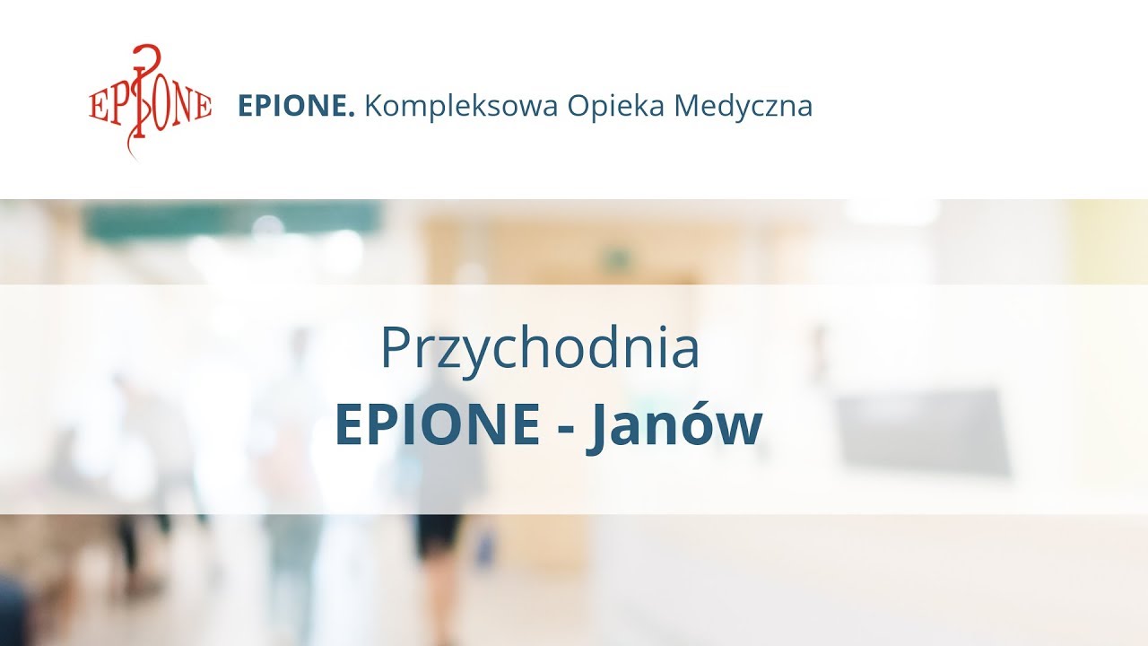 Przychodnia EPIONE - Jan&oacute;w | Katowice | Śląsk