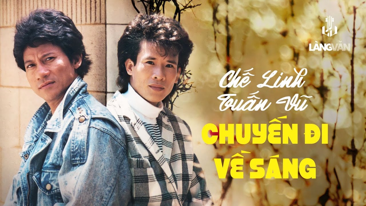 Chuyến Đi Về Sáng (Tuyển Tập) | Tuấn Vũ, Chế Linh | Nhạc Vàng Tình Ca