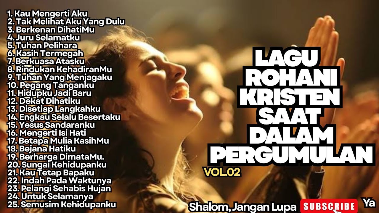 LAGU ROHANI KRISTEN SAAT DALAM PERGUMULAN - VOL.02 - KAU MENGERTI AKU 