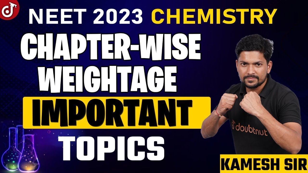 NEET 2023 Chemistry Chapter-Wise Weightage ✅ Important Topics 🔥Kamesh Sir
