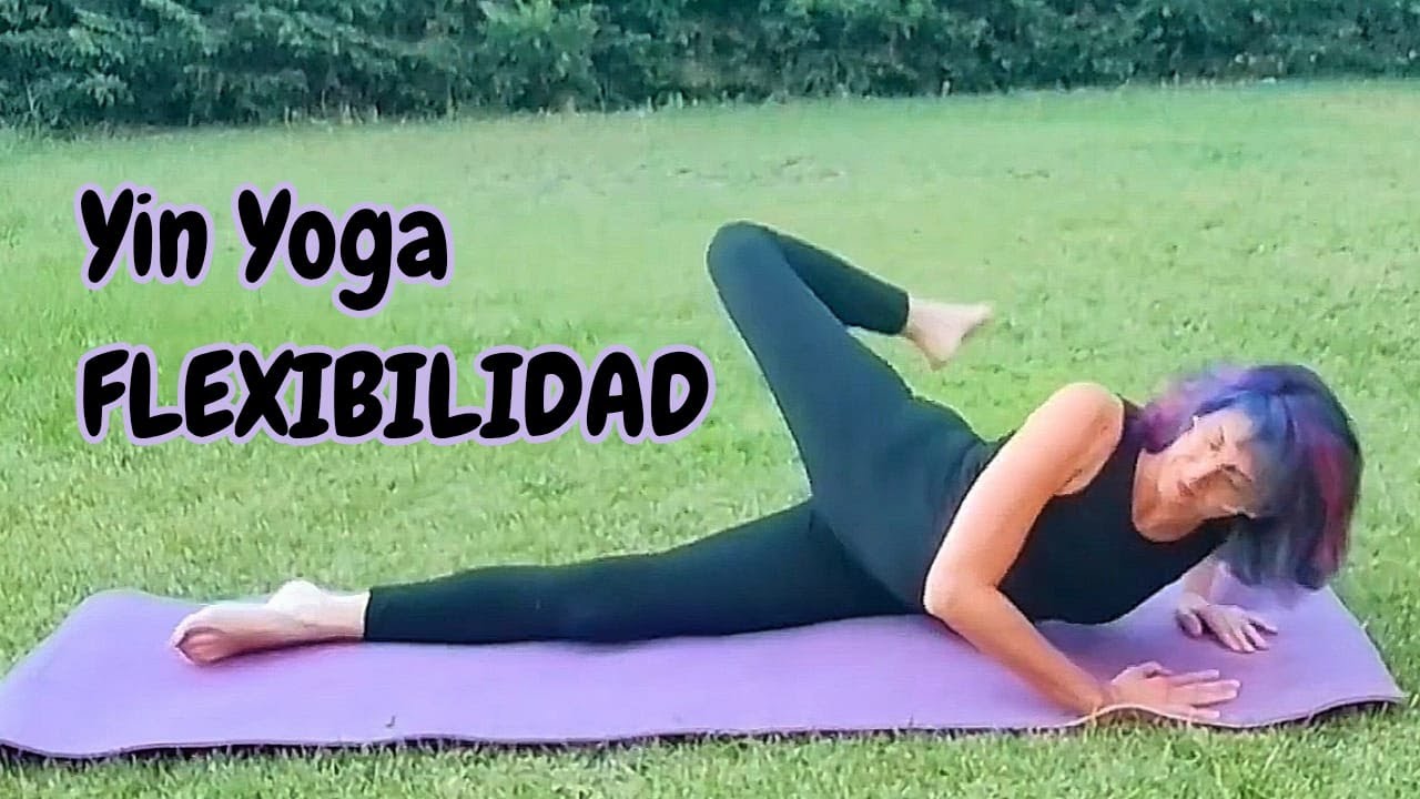 Yin Yoga. Trabaja tu flexibilidad. 