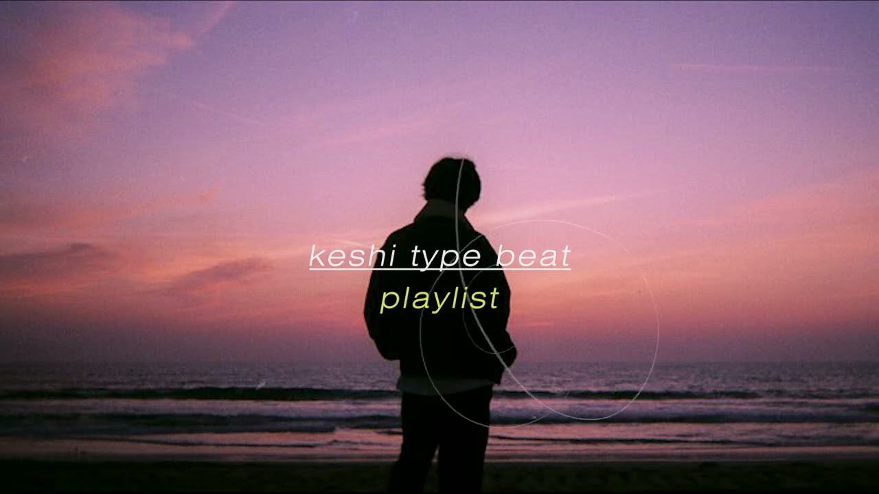 Special Playlist ✨| Keshi Type Beat🎧| Beats for Relax / Study / Chill / Refresh / Creativity✨