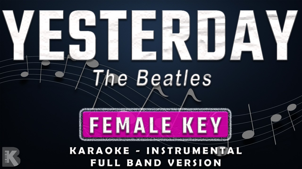 YESTERDAY - FEMALE KEY - FULL BAND KARAOKE - INSTRUMENTAL - THE BEATLES