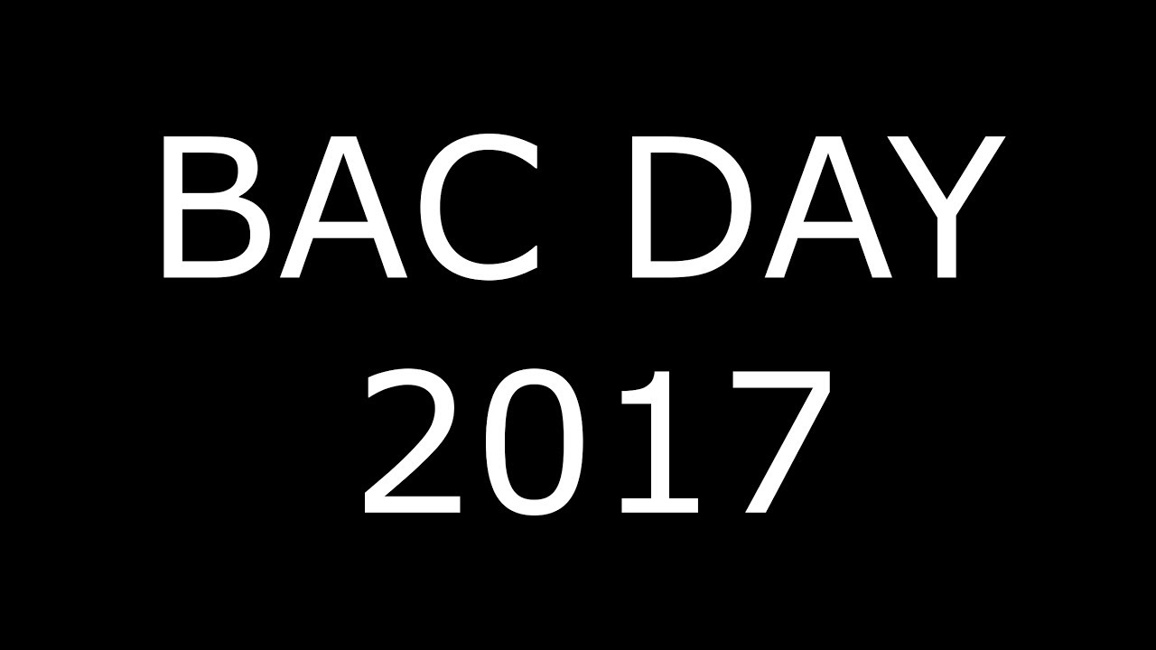 BAC DAY 2017! EEB1