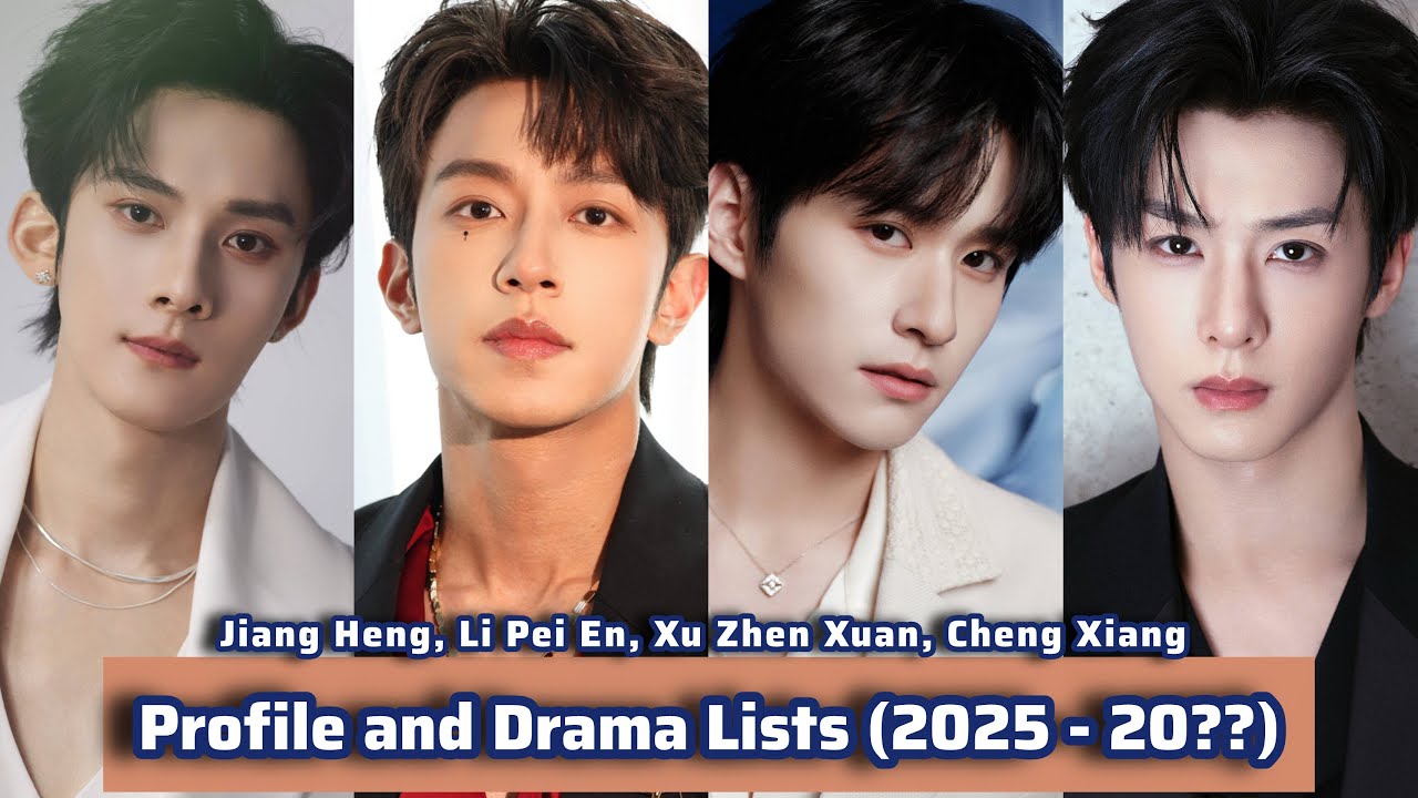 Цзян Хэн, Ли Пей Энь, Сюй Чжэнь Сюань, Чэн Сян | Списки профилей и драм (2025&ndash;20??) |