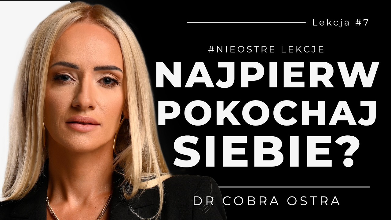najpierw pokochaj siebie? | DOKTOR COBRA OSTRA |#nieostrelekcje #07