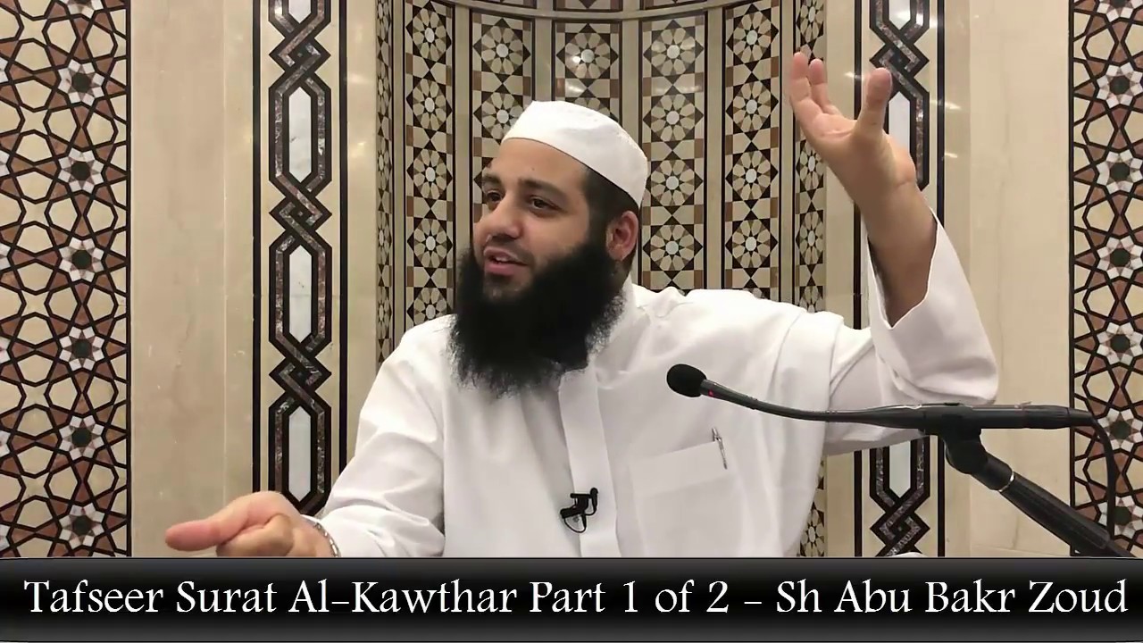 083 Tafseer Surat Al Kawthar Part 1 of 2   Sh Abu Bakr Zoud