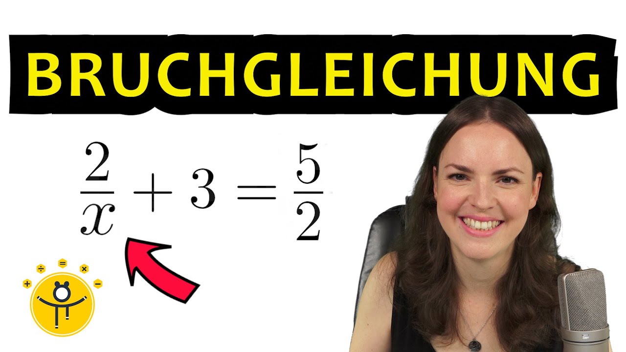 Bruchgleichungen einfach erklärt – einfache Bruchgleichung lösen