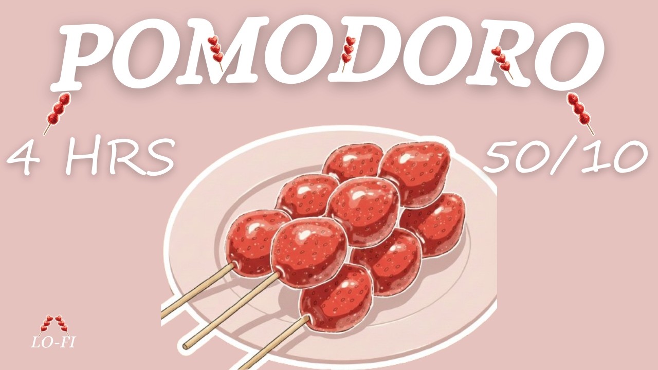 4 HR Deep Work Timer (50/10 Pomodoro) 🍓 Tanghulu : Classy Lofi | Bright Aesthetic Morning Ambience
