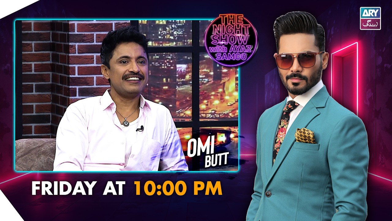 The Night Show with Ayaz Samoo | Omi Butt | Promo | Friday at 10:00 PM | ARY Zindagi