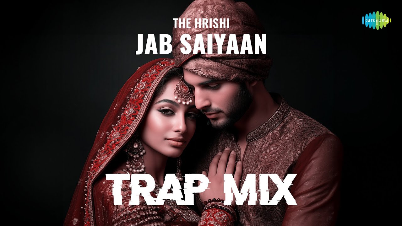 Jab Saiyaan - Trap Mix | Shreya Ghoshal | The Hrishi