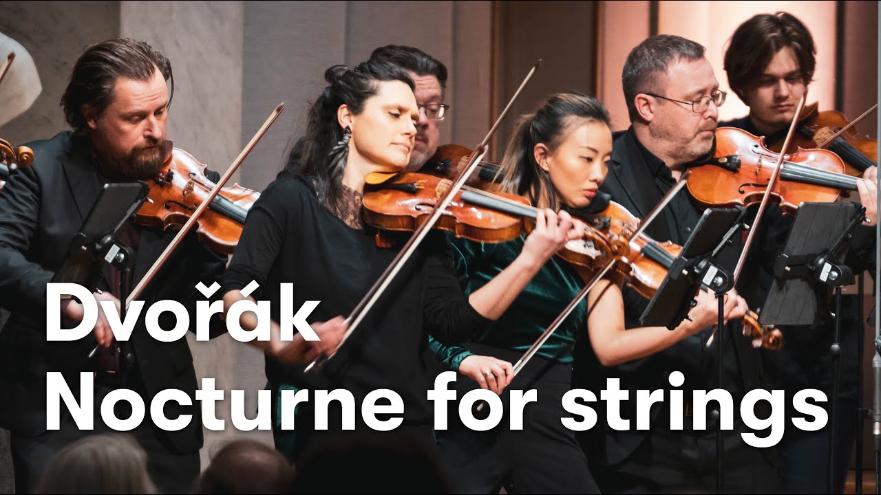 Antonín Dvořák: Nocturne for String Orchestra