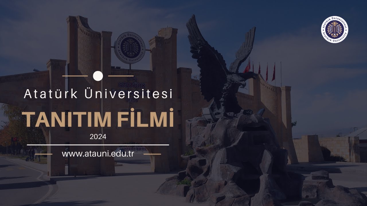 ATATÜRK ÜNİVERSİTESİ TANITIM FİLMİ 2024