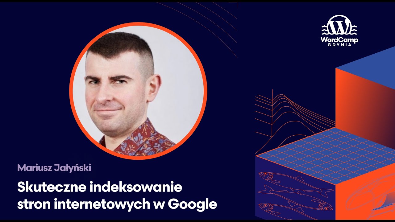 Mariusz Jałyński   Skuteczne indeksowanie stron internetowych w Google   WordCamp Gdynia 2024