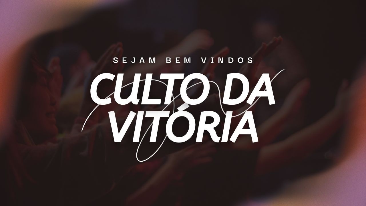 CULTO DA VITÓRIA -06/03/2026