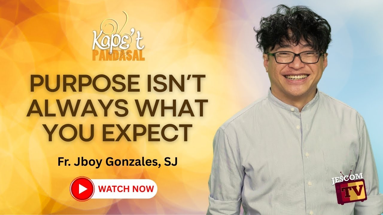 PURPOSE ISN'T ALWAYS WHAT YOU EXPECT | Kape't Pandasal with Fr Jboy Gonzales SJ
