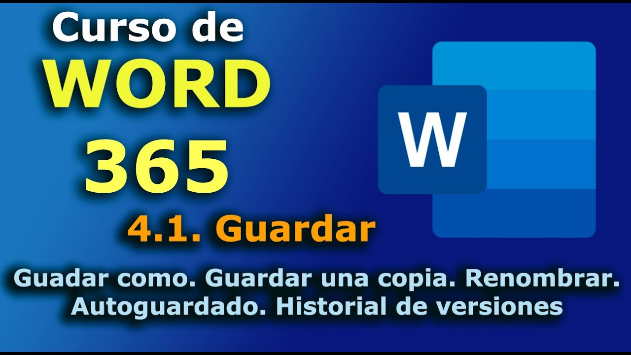 ►► Curso de MS Word 365 - 2022. 4.1. Guardar. Guardar una copia. Autoguardado.  Curso principiantes.