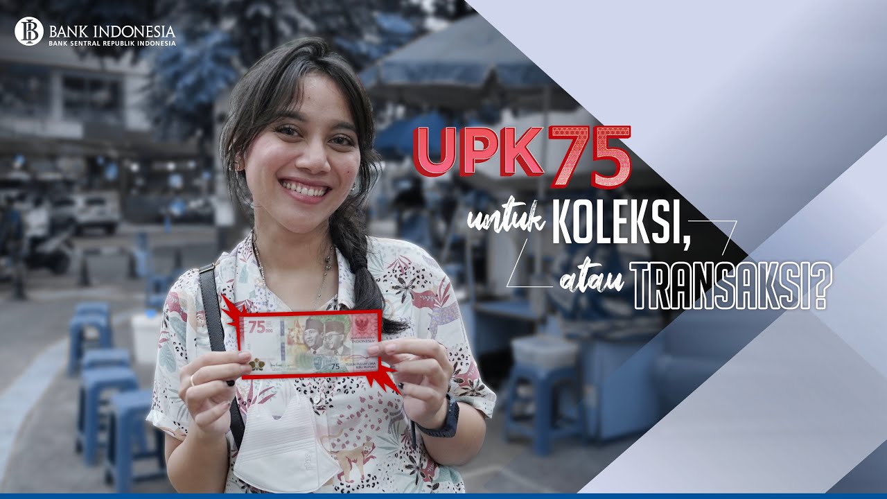 [Cinta-Bangga-Paham Rupiah] UPK 75 untuk Koleksi atau Transaksi?