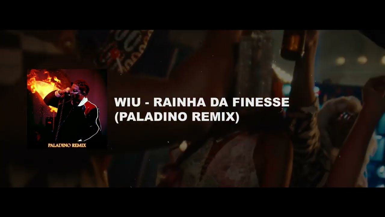 WIU - Rainha da Finesse (Paladino Remix)