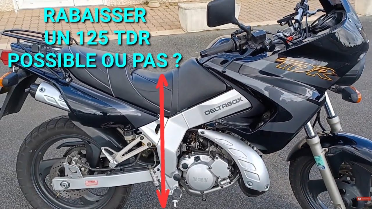 Peut on rabaisser un Yamaha 125 TDR ?