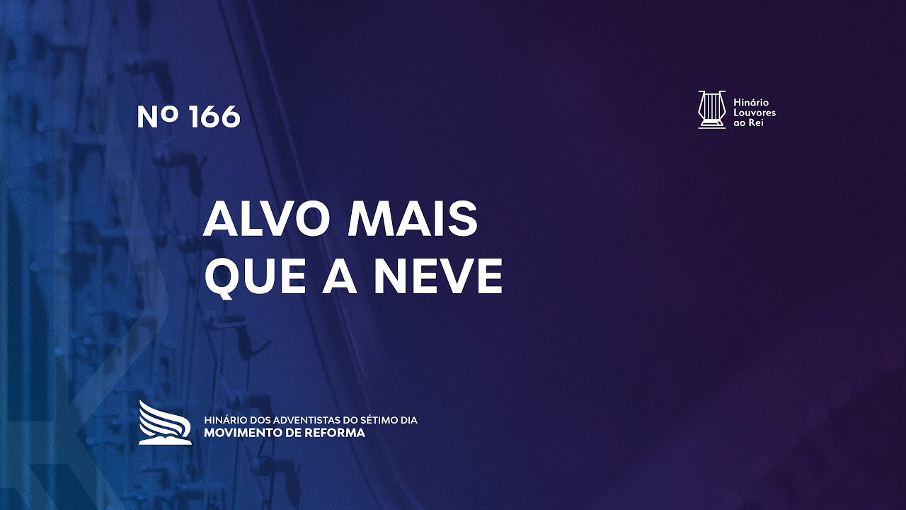166 Alvo Mais Que a Neve | Novo Hinário Louvores ao Rei | Hinário Reformista