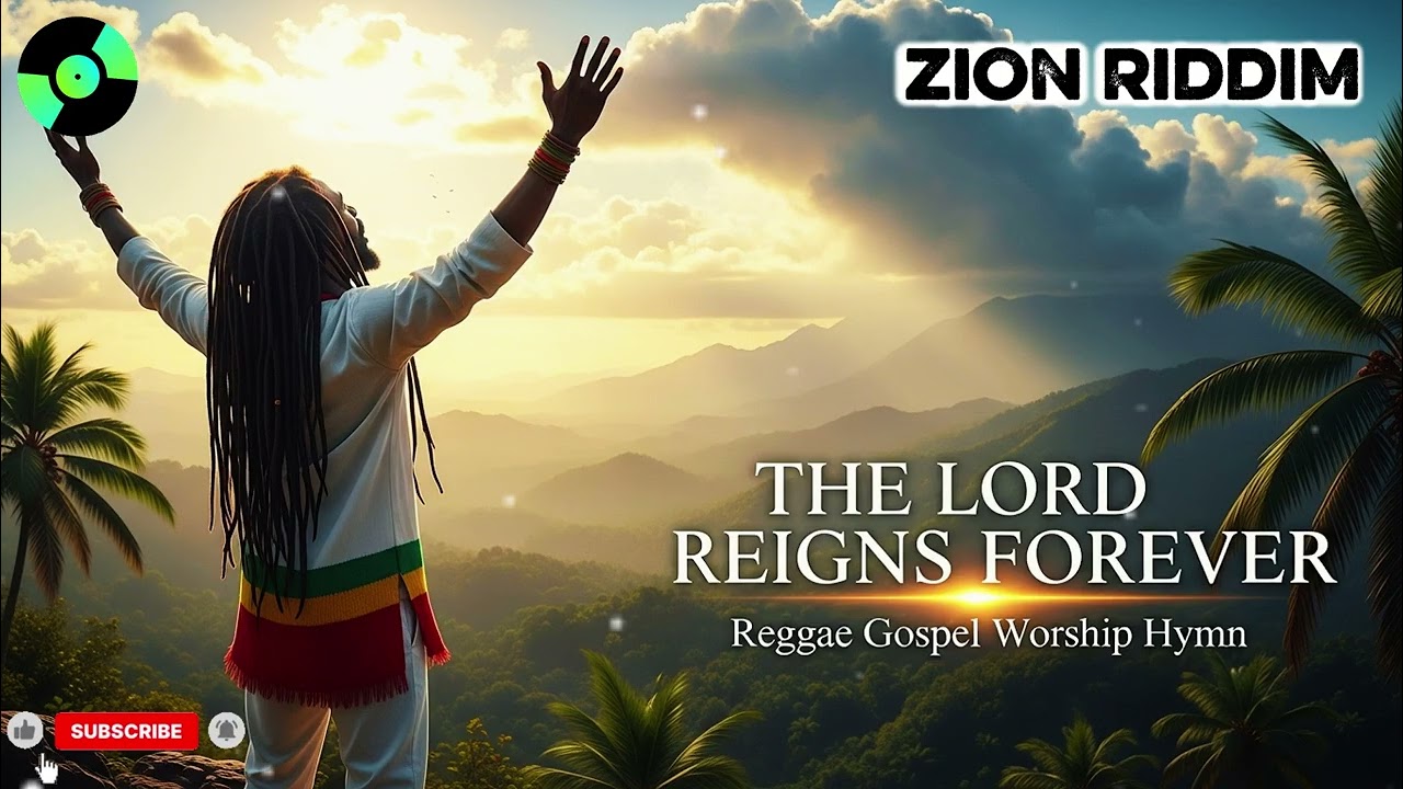 The Lord Reigns Forever | Zion Riddim Gospel Reggae