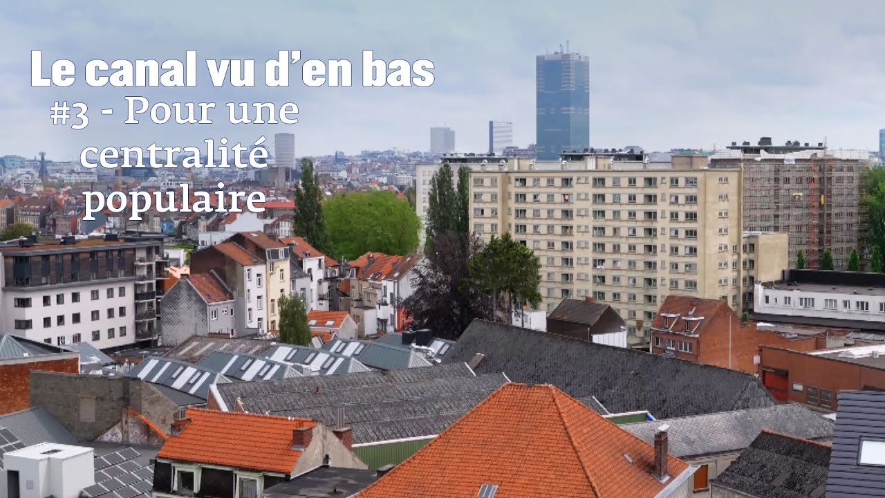 BEM#5 : Le canal vu d’en bas - épisode 3 : Pour une centralité populaire