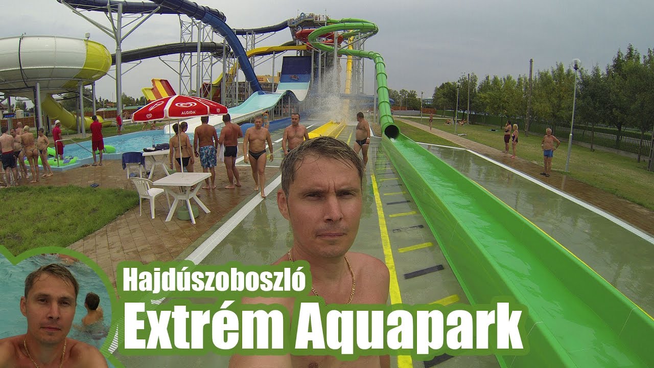 Hungarospa, Extrém Aquapark - Hajdúszoboszló