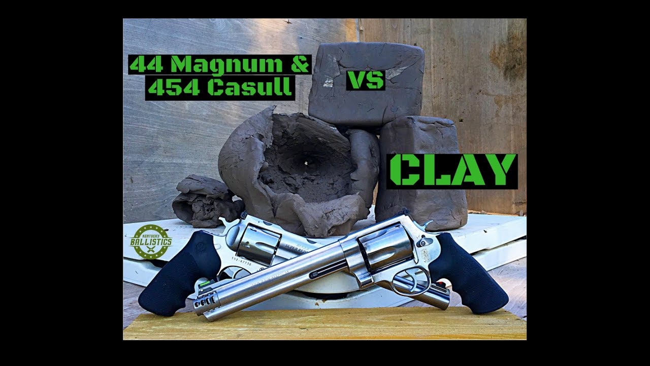 44 Magnum & 454 Casull vs Clay