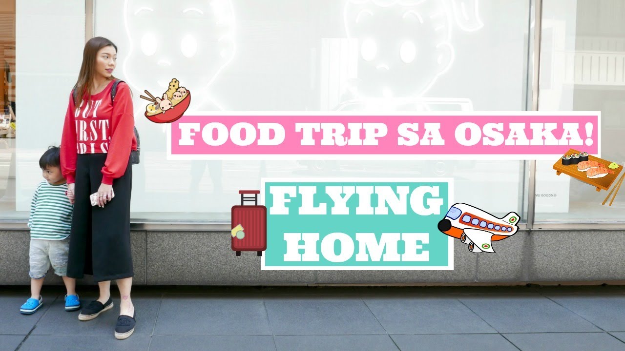 JAPAN VLOG 2017 DAY 4 & 5 | OSAKA FOOD TRIP | FLYING HOME | VLOG#042 | Peevee Dela Rosa
