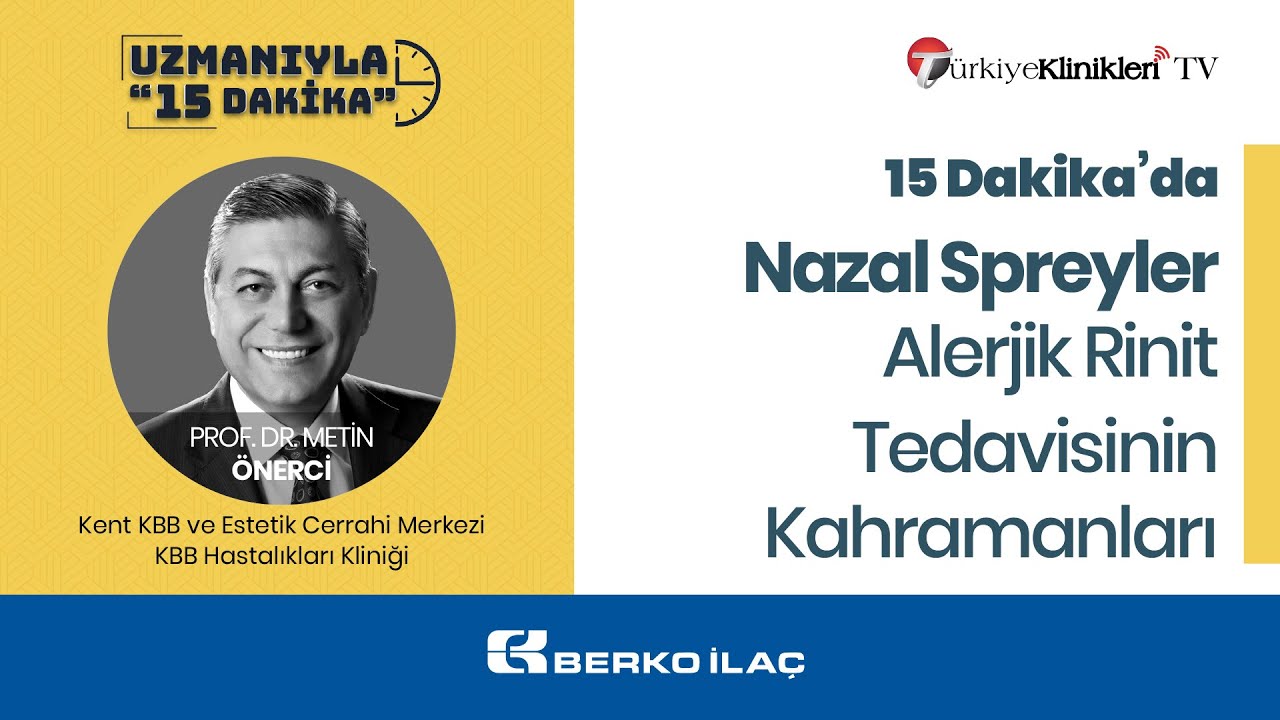 Nazal Spreyler Alerjik Rinit Tedavisinin Kahramanları - Prof. Dr. Metin Önerci - UZM15DK