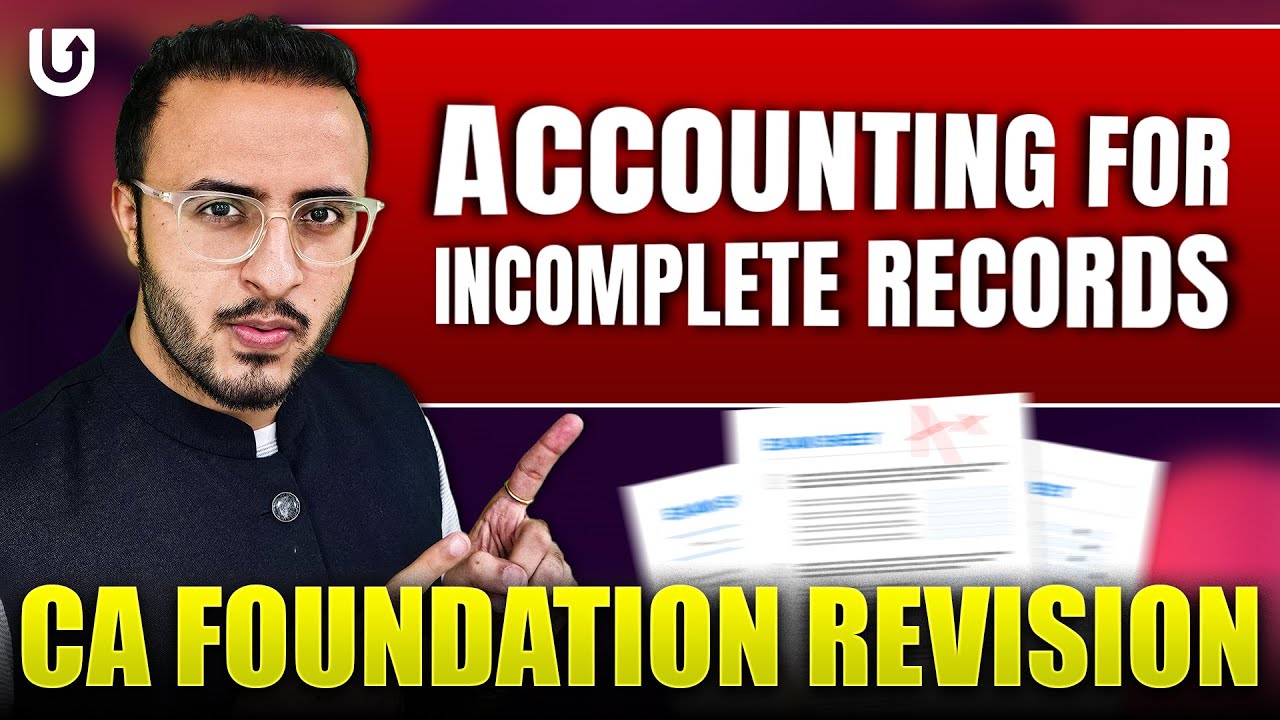 Accounting for Incomplete Records | Accounts CA Foundation Revision-Sep 24/ Jan25 | CA Tejas Suchak