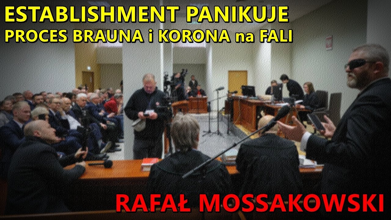 Establishment panikuje: proces Brauna i Korona na fali - Rafał Mossakowski