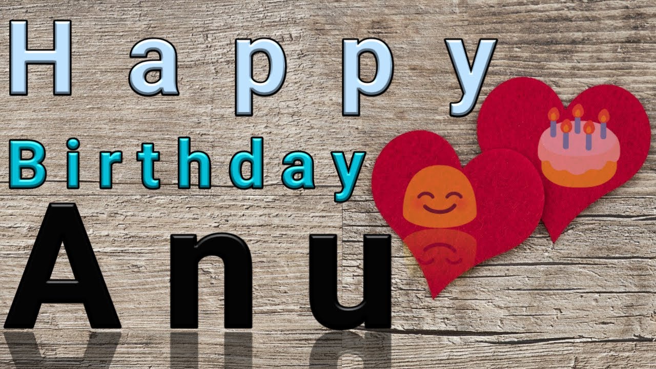 Happy Birthday Anu