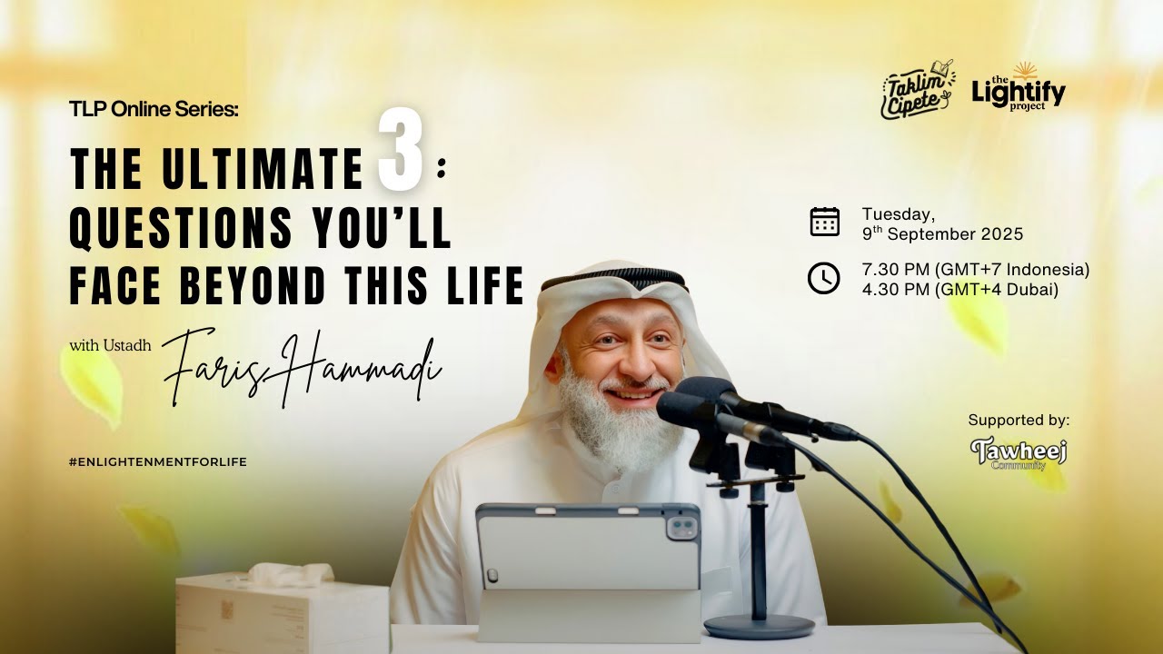 TLP Online Series: 'The Ultimate 3: Questions You’ll Face Beyond This Life' | Ustadh Faris Hammadi
