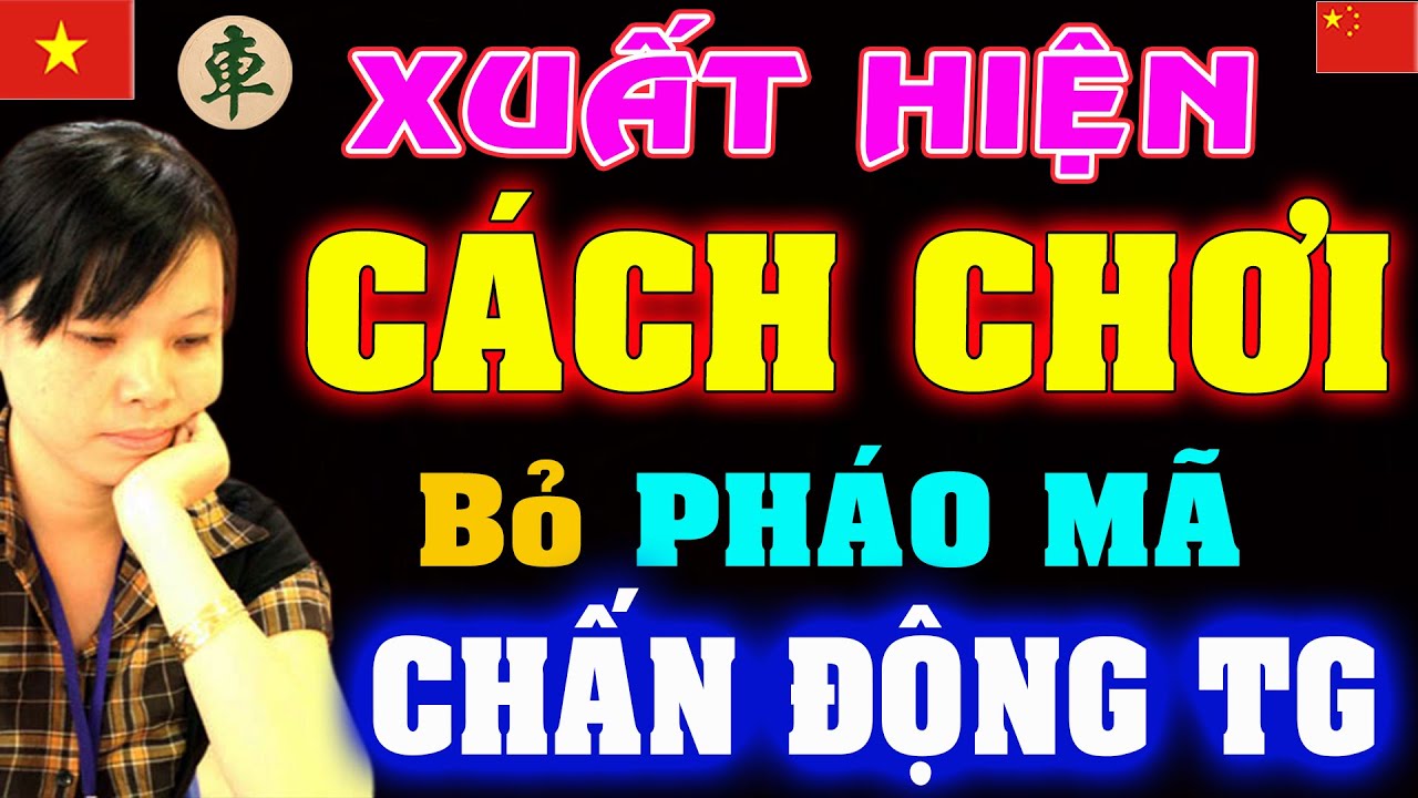 Ván cờ LẬT KÈO NGOAN MỤC NHẤT của Nữ Hoàng Cờ Việt NGÔ LAN HƯƠNG | Cờ tướng Việt