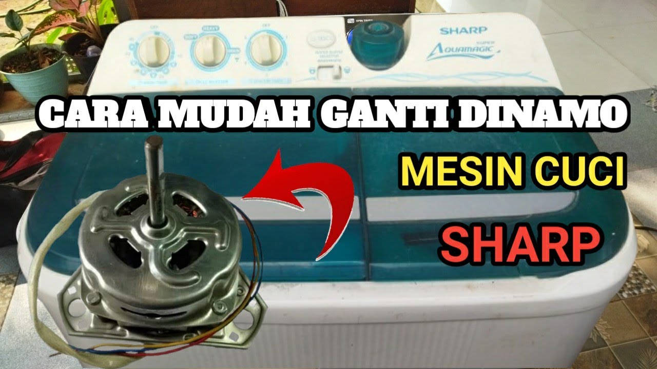 CARA MENGGANTI DAN MEMASANG DINAMO MESIN CUCI SHARP 2 TABUNG