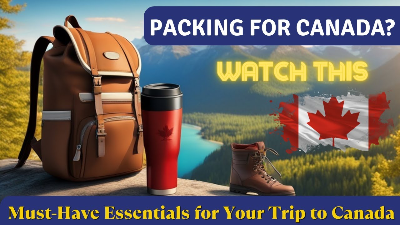 Must-Have Essentials for Your Trip to Canada (What to Pack!)