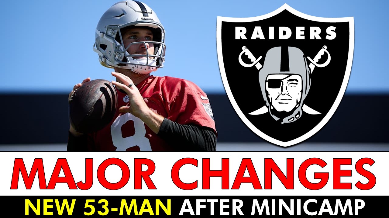MAJOR CHANGES! NEW Raiders 53-Man Roster Projection After 3 Mandatory Minicamp Practices