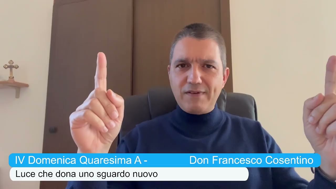 IV Domenica Quaresima A - Luce che dona uno sguardo nuovo