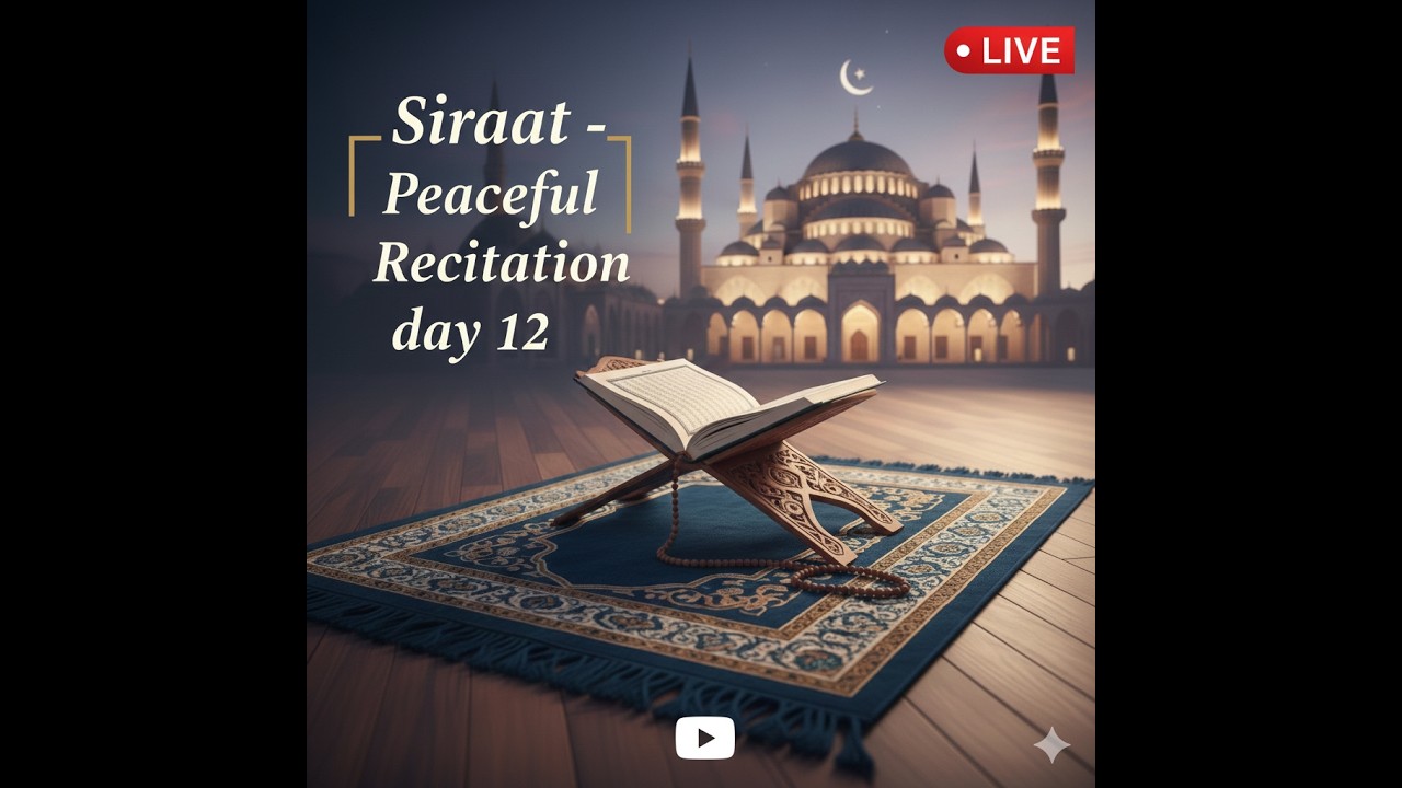 Siraat - Peaceful Quran Recitation Day 12 | Heart Trembling Tilawat | Ramadan 2026 Live