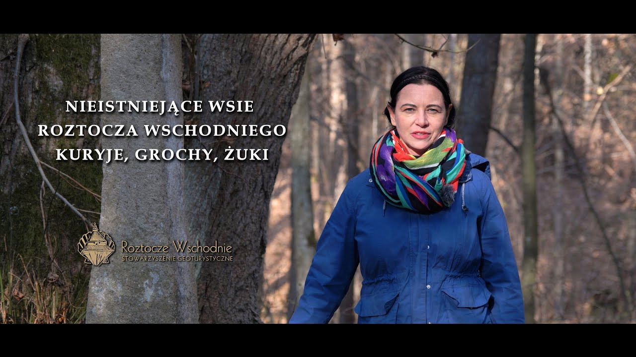 Nieistniejące wsie Roztocza Wschodniego - Kuryje, Grochy, Żuki