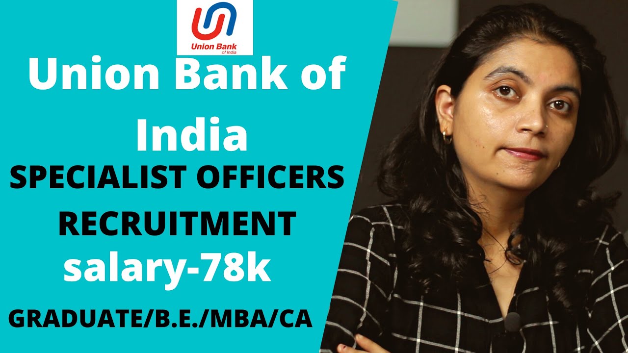 UNION BANK RECRUITMENT 2021-22 (SPECIALIST OFFICERS) NOTIFICATION |B.TECH , MBA ,CA,GRADUATE APPLY