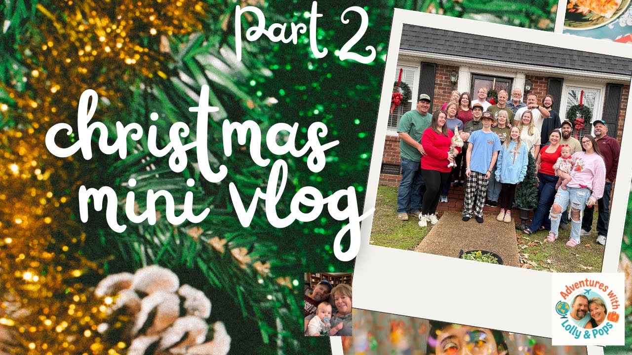 Part 2 A Christmas Vlog and More
