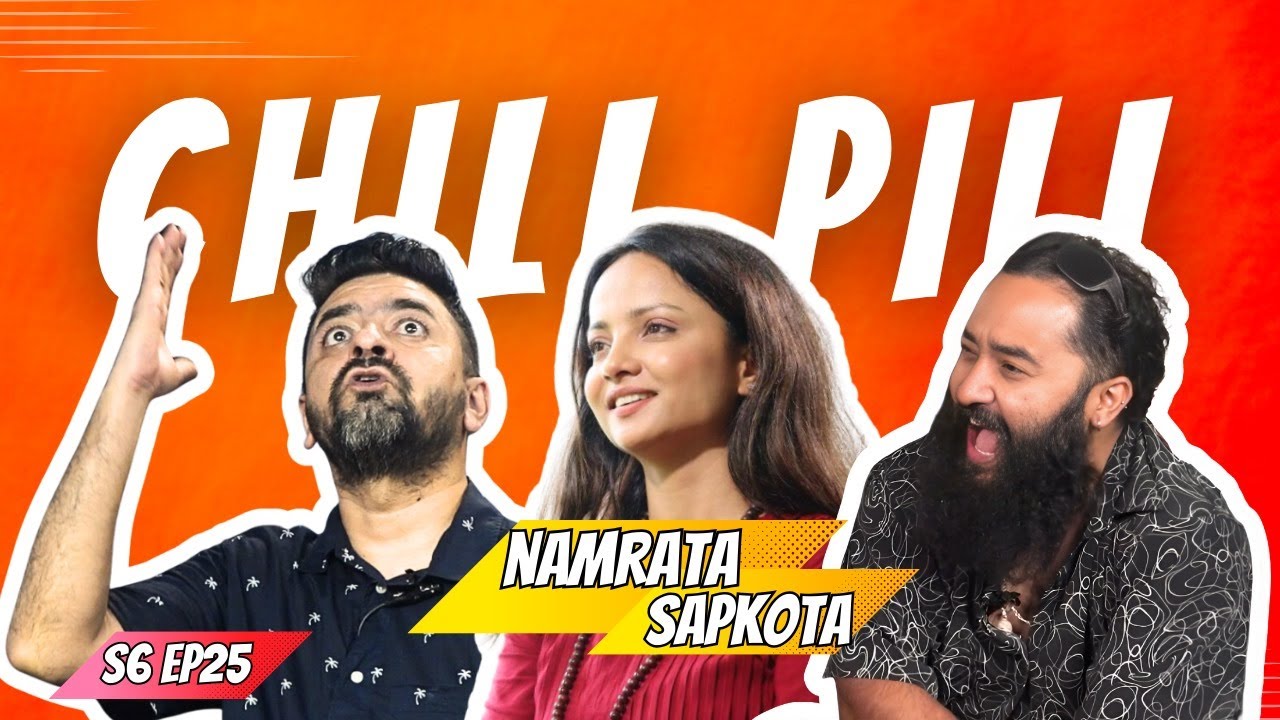 CHILL PILL | EP 77 | ft. NAMRATA SAPKOTA