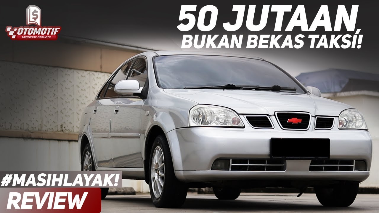 Masih Layak 5: Review Chevrolet Optra Bekas! Sedan Murah Bukan Bekas Taksi!