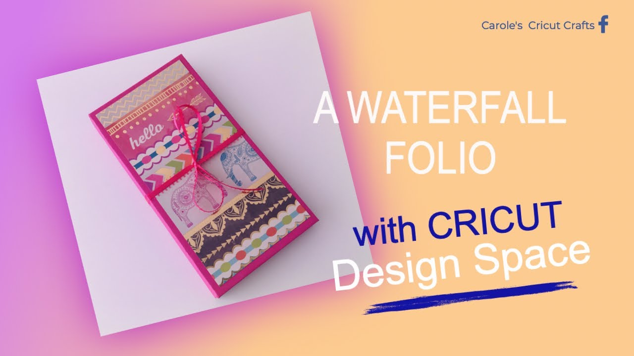 A WATERFALL FOLIO with CRICUT DESIGN SPACE
